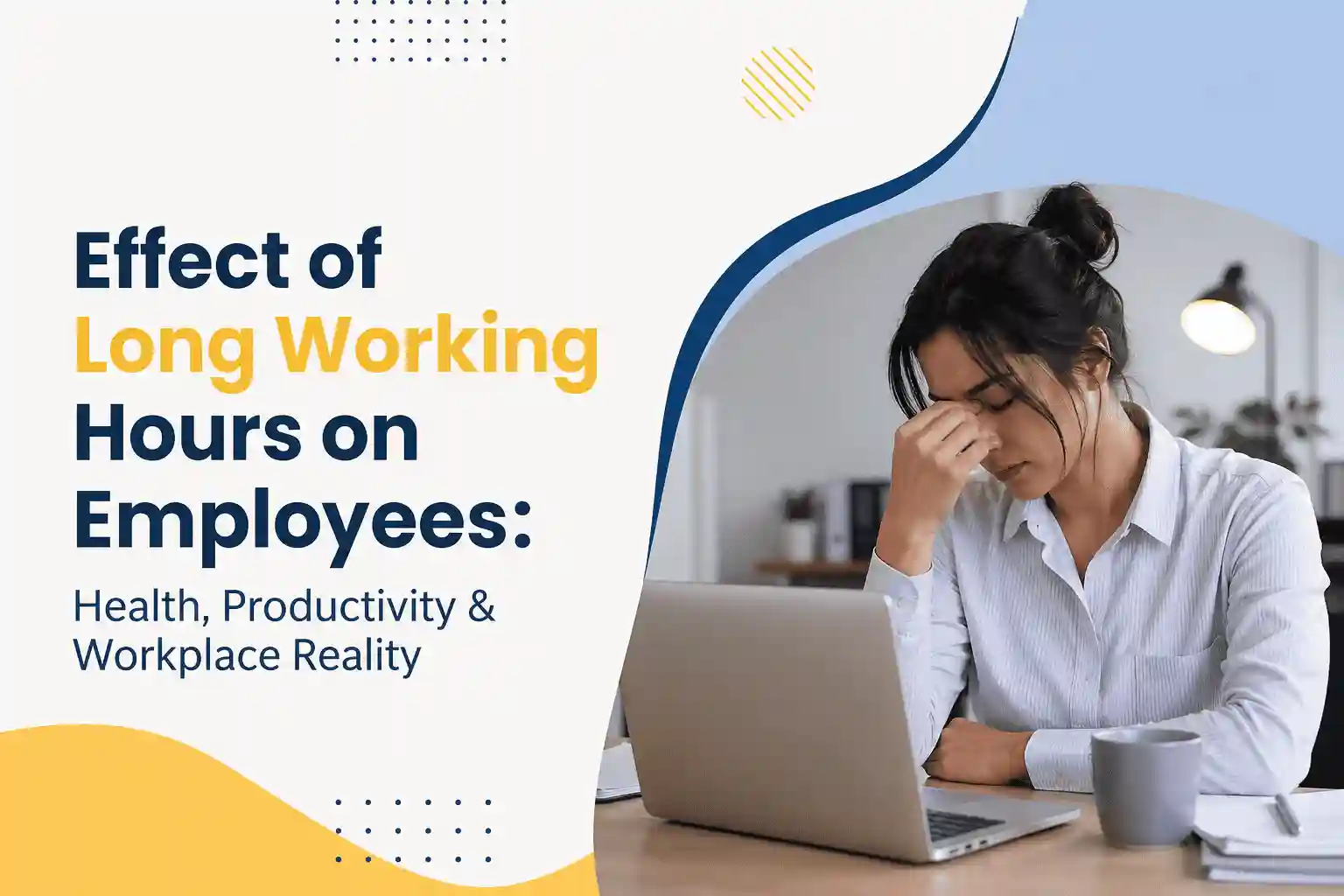 Effect of Long Working Hours on Employees